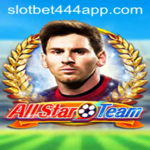 Exploring the Exciting World of AllStarTeam and Bet444 Slot App