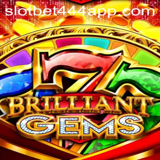 BrilliantGems: A Gem of a Game on Bet444 Slot App