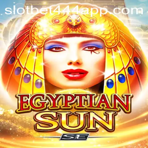 Discovering EgyptianSunSE: A Dive into Ancient Adventures with Bet444 Slot App