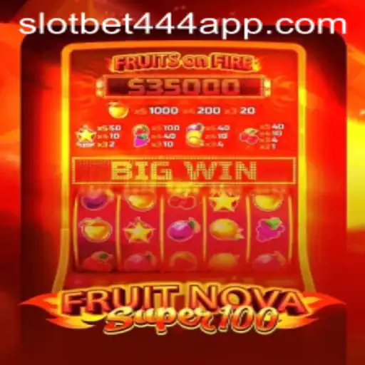 Discover the Excitement of FruitNovaSuper100: A Thrilling Slot Game on Bet444