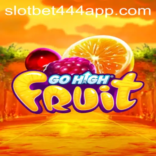 Exploring the Exciting World of GoHighFruit and the Bet444 Slot App