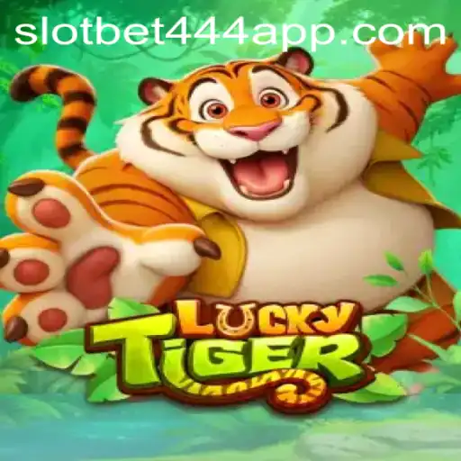 The Ultimate Guide to LuckyTiger and Bet444 Slot App