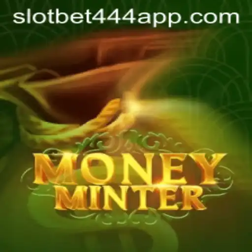 Exploring MoneyMinter: A Deep Dive into the Bet444 Slot App