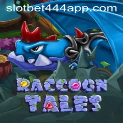 Exploring RaccoonTales Through the Bet444 Slot App