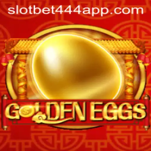 Exploring GoldenEggs: A Thrilling Adventure on Bet444 Slot App