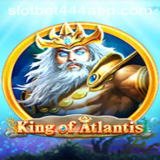 Explore the Epic Adventure of KingofAtlantis with Bet444 Slot App